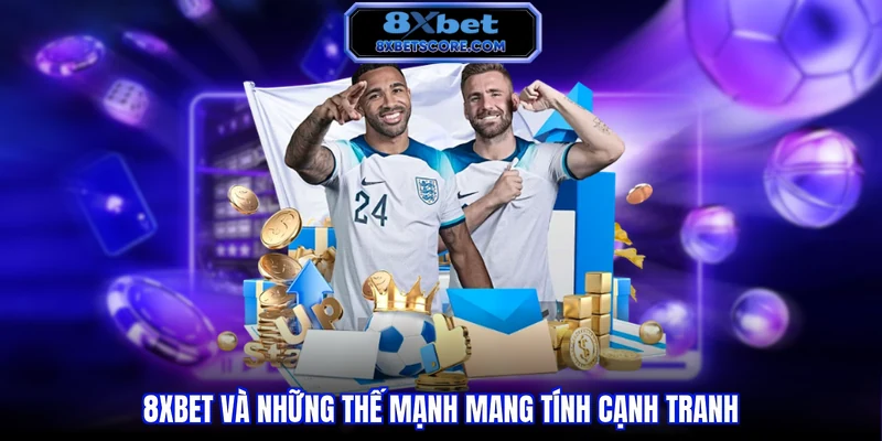 Thế mạnh của sảnh thể thao 8XBET