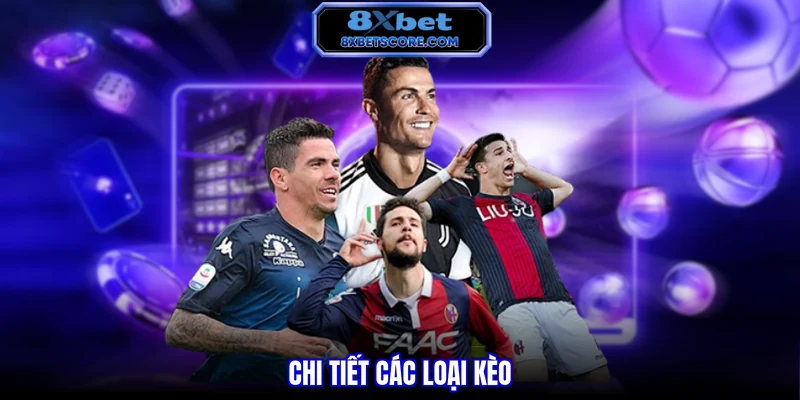Chi tiết các loại kèo trong cá cược bóng đá
