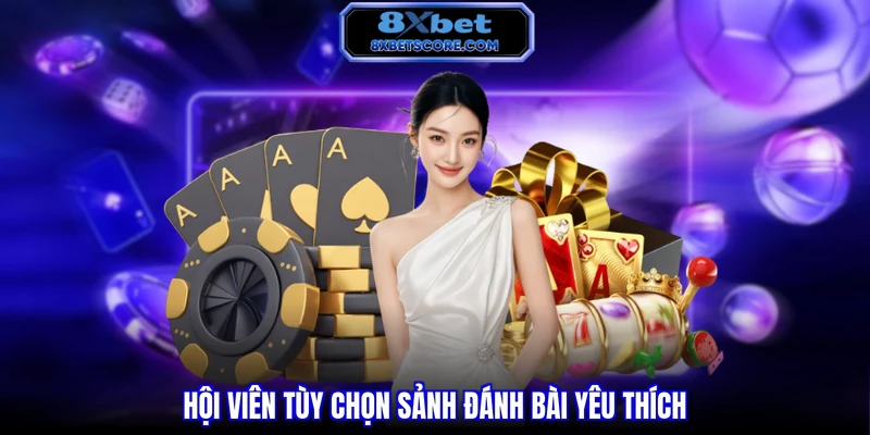 Người chơi lựa chọn sảnh bài yêu thích