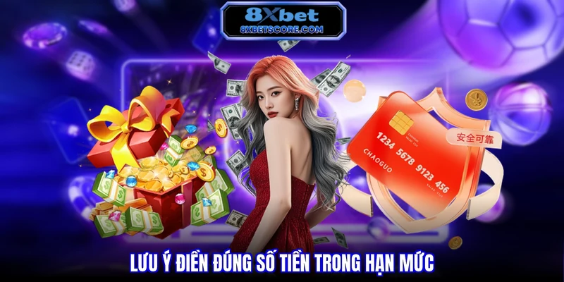 Lưu ý điền đúng số tiền trong hạn mức cho phép