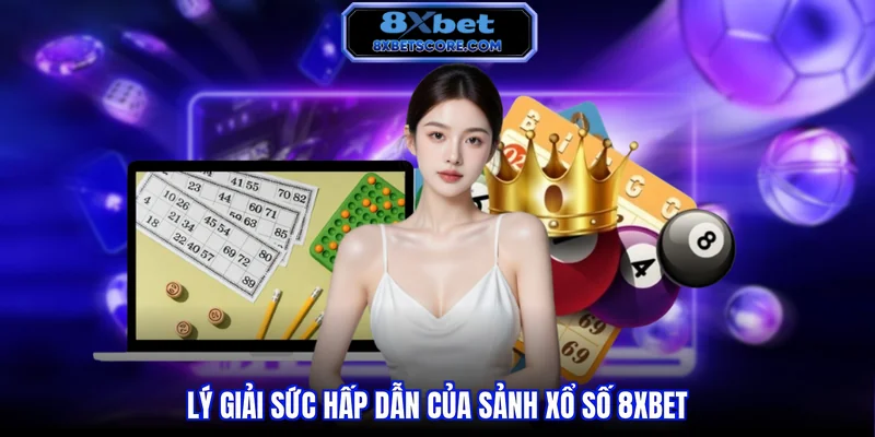 Tổng quan sảnh xổ số trực tuyến