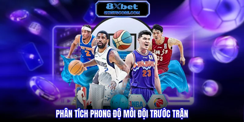 Phân tích phong độ hai đội trước trận