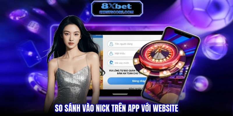 So sánh đăng nhập trên ứng dụng và trên website