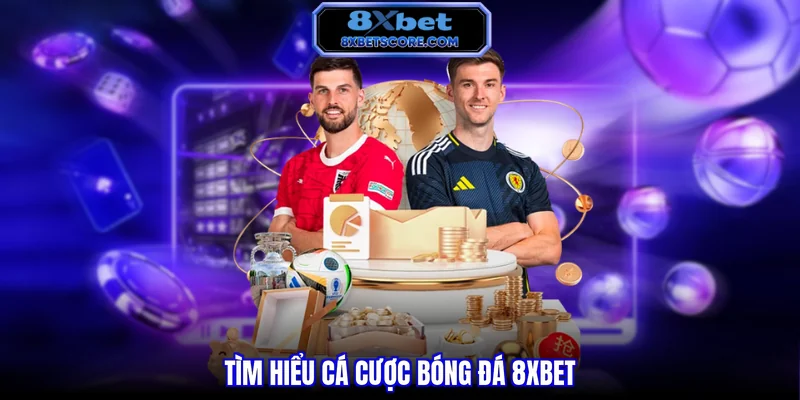 Tổng quan về cá cược bóng đá