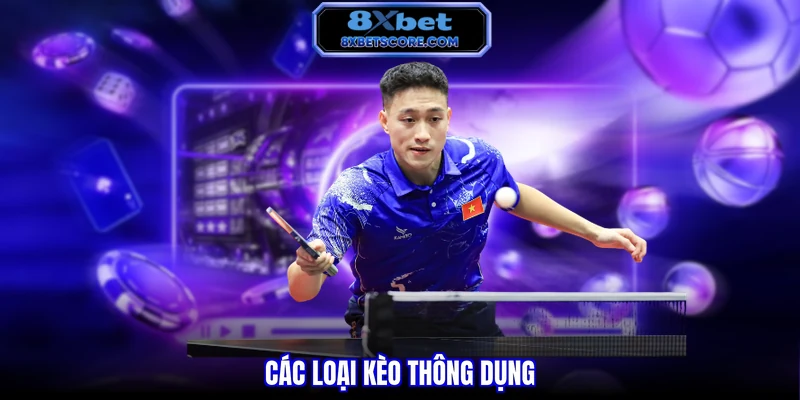 Các loại kèo thông dụng trong bóng bàn