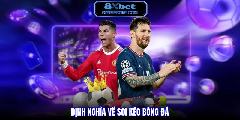 Soi kèo bóng đá là gì