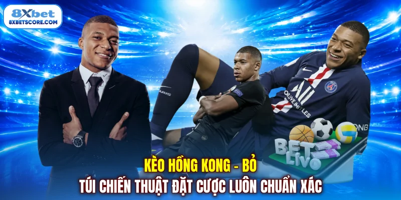 Cách đọc tỷ lệ kèo Hồng Kông