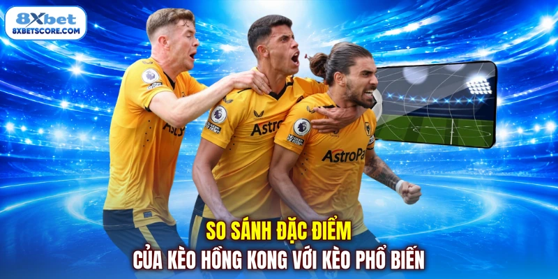 So sánh kèo Hồng Kông với các kiểu hiển thị khác